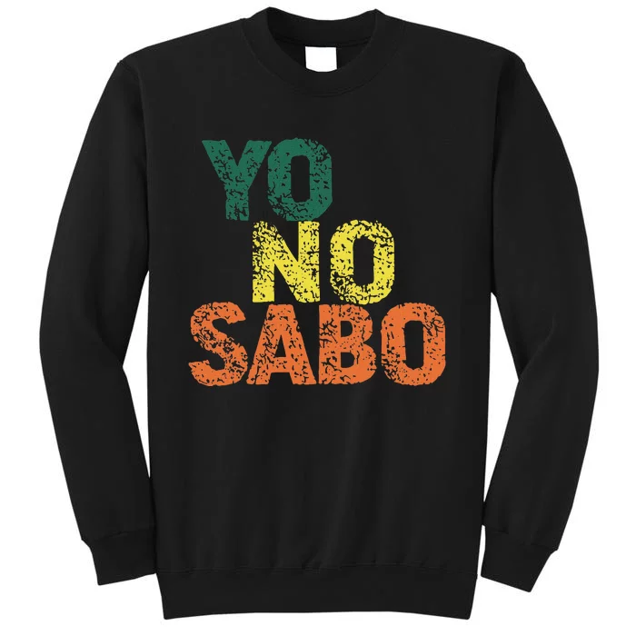 Yo No Sabo Funny Latino Meme Sweatshirt