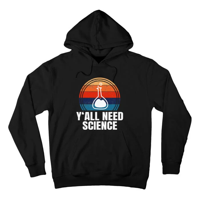 Y'All Need Science Funny Chemistry Physics Student Tall Hoodie