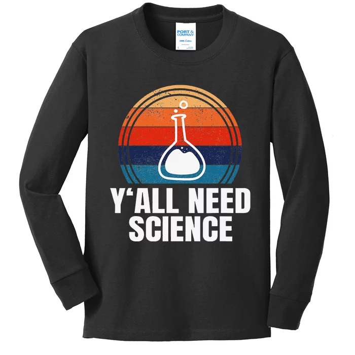 Y'All Need Science Funny Chemistry Physics Student Kids Long Sleeve Shirt