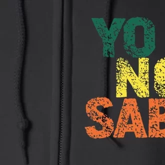 Yo No Sabo Full Zip Hoodie