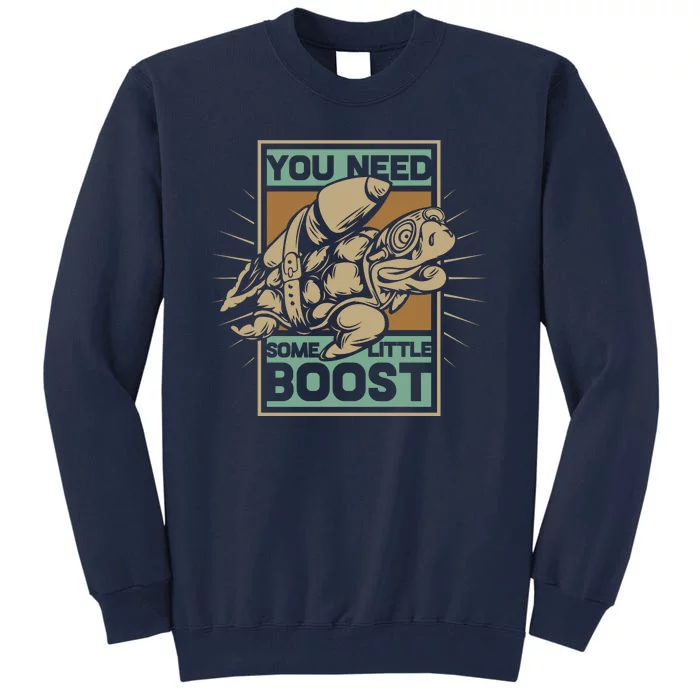 You Need Some Little Boost Tall Sweatshirt