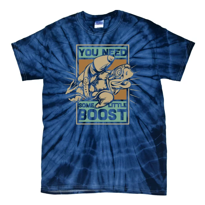 You Need Some Little Boost Tie-Dye T-Shirt