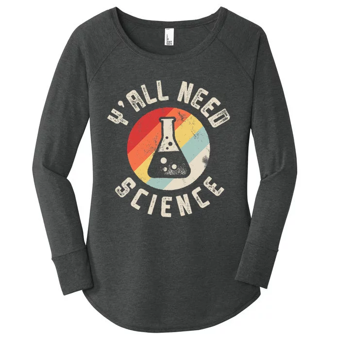 Yall Need Science Chemistry Biology Physics Teacher Student Women's Perfect Tri Tunic Long Sleeve Shirt