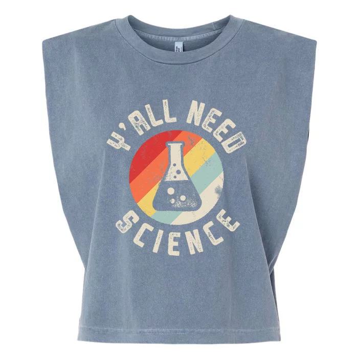 Yall Need Science Chemistry Biology Physics Teacher Student Garment-Dyed Women's Muscle Tee