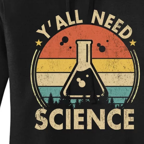 Yall Need Science Chemistry Biology Physics Teacher Student Science Puns & Facts Women's Pullover Hoodie