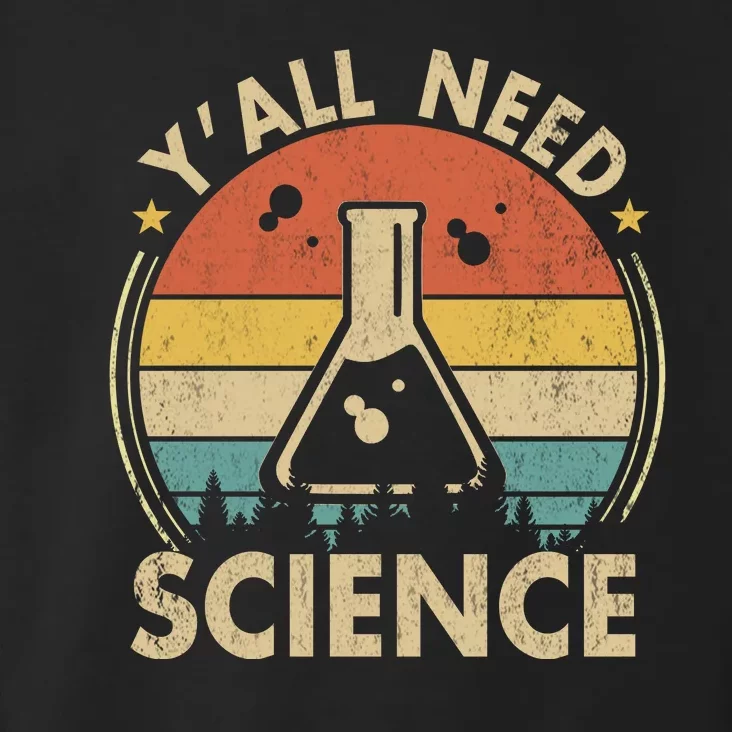 Yall Need Science Chemistry Biology Physics Teacher Student Science Puns & Facts Toddler Hoodie