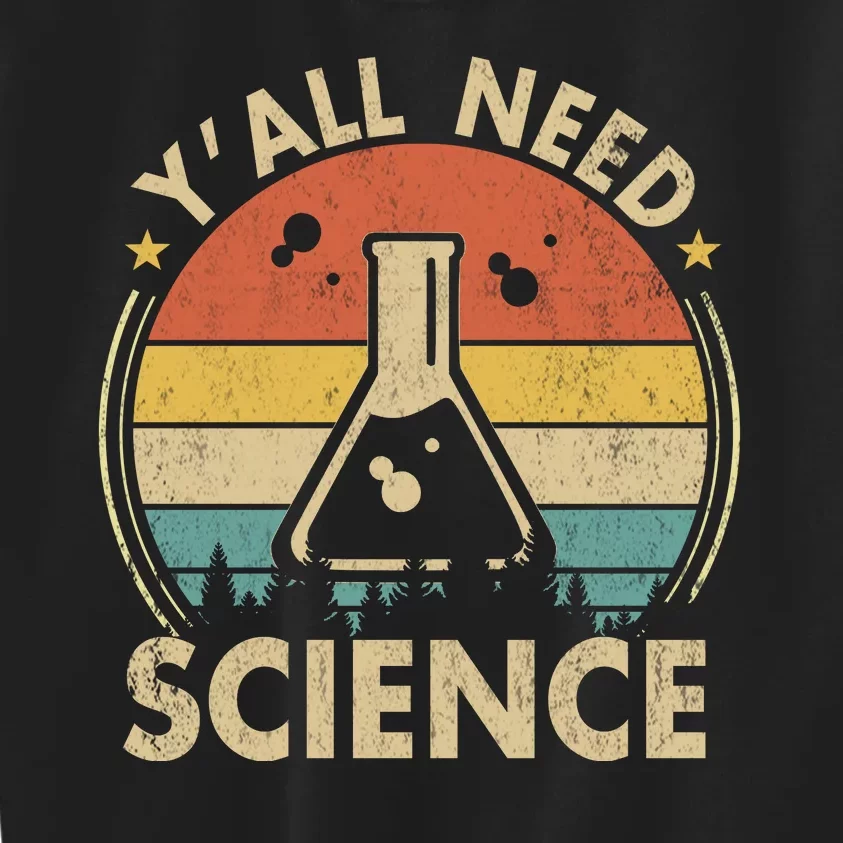 Yall Need Science Chemistry Biology Physics Teacher Student Science Puns & Facts Kids Sweatshirt