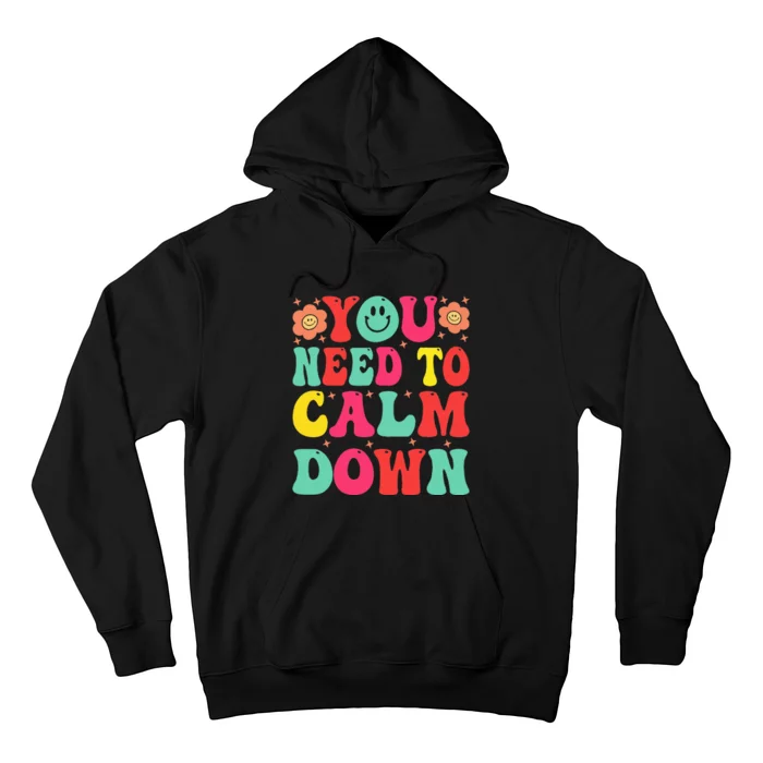 You Need To Calm Hoodie