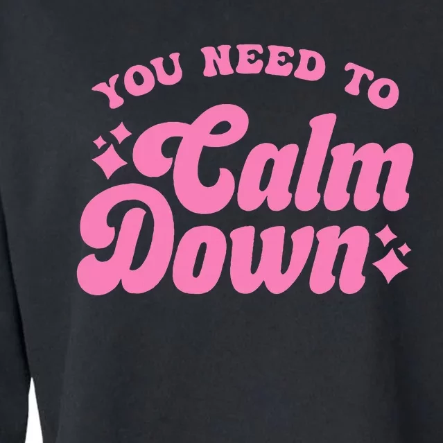 You Need To Calm Down Groovy Retro Cute Funny Cropped Pullover Crew