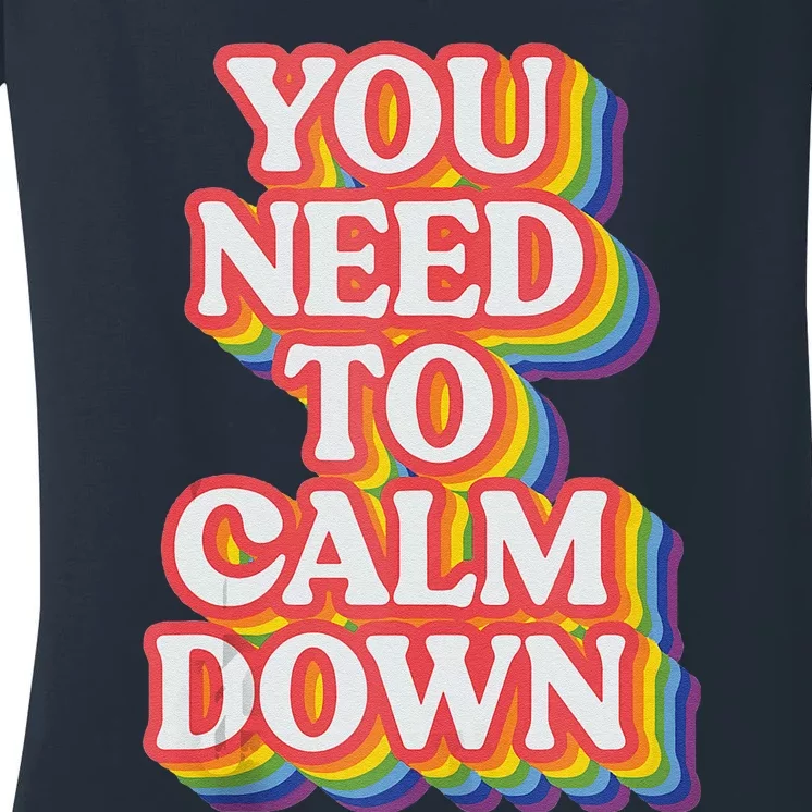 You Need To Calm Down Lgbtq Pride Women's V-Neck T-Shirt