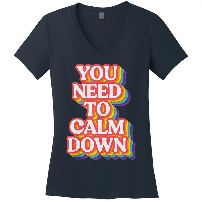 You Need To Calm Down Lgbtq Pride Women's V-Neck T-Shirt