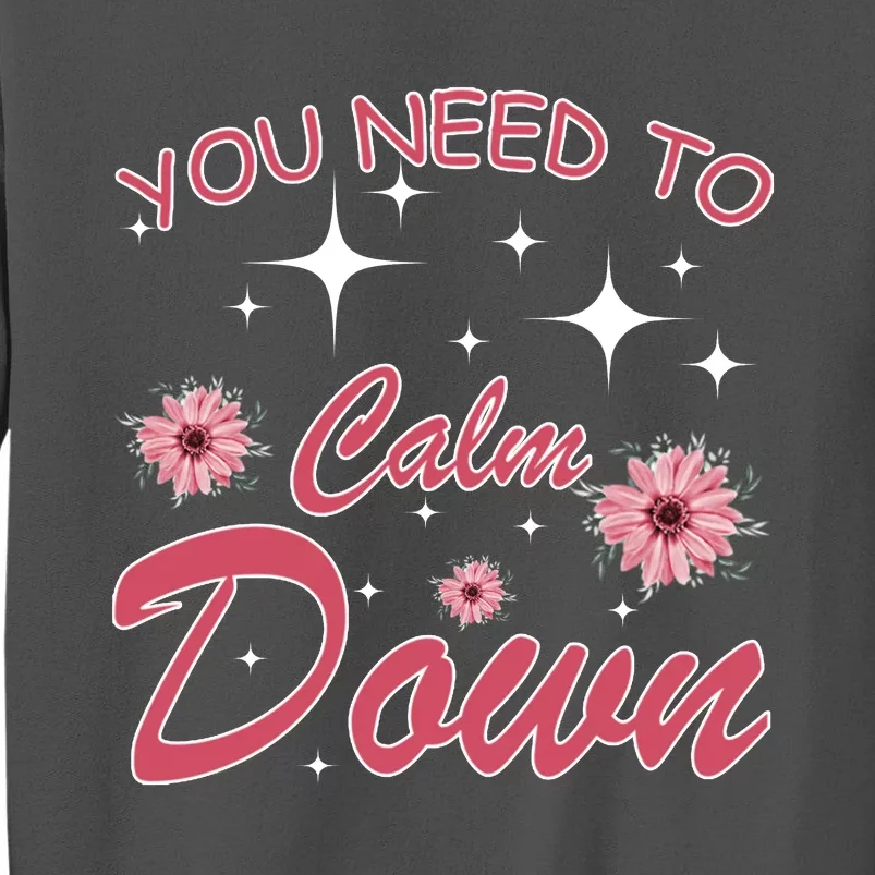 You Need To Calm Down Cool Funny Retro Quote Tall Sweatshirt