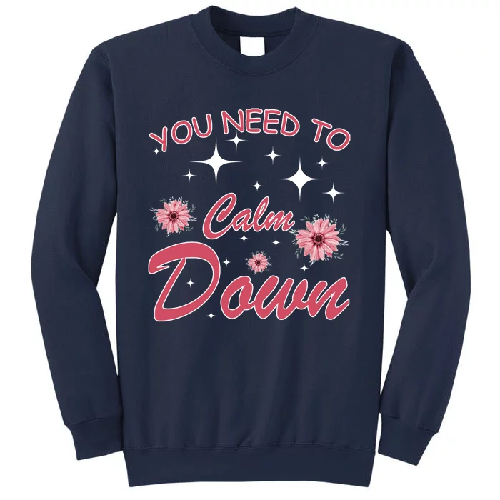 You Need To Calm Down Cool Funny Retro Quote Sweatshirt