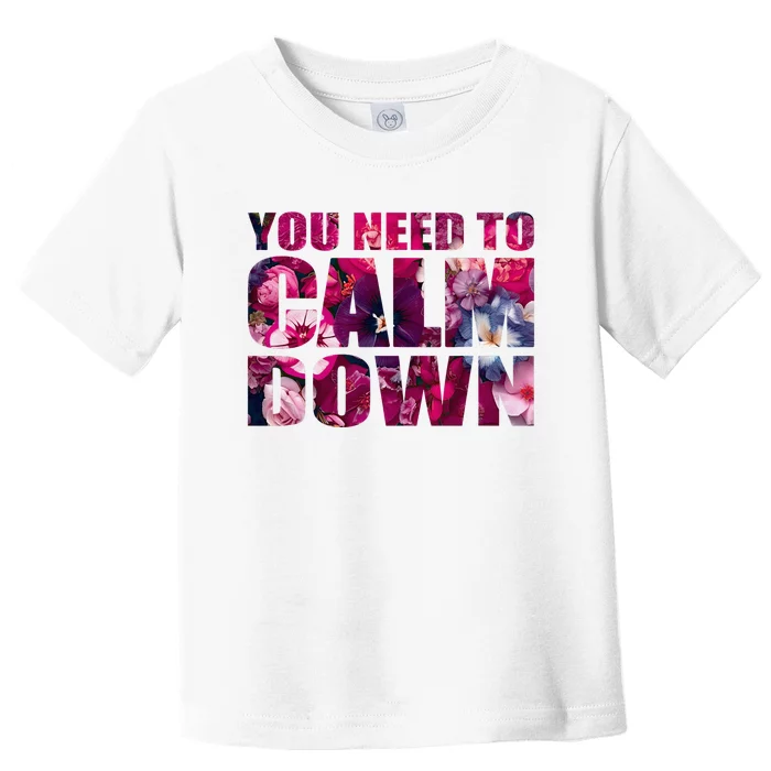 You Need To Calm Down Toddler T-Shirt