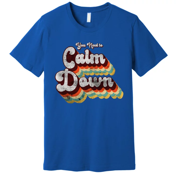 You Need To Calm Down Classic Retro Vintage Pride 80’s Gift Premium T-Shirt