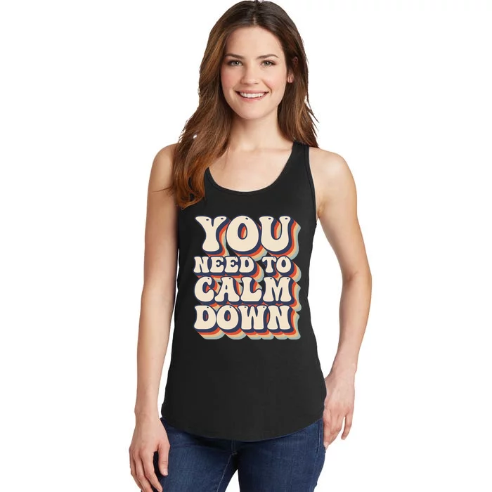 You Need To Calm Down T Ladies Essential Tank