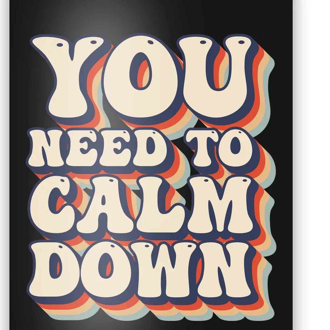 You Need To Calm Down T Poster