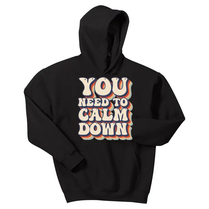 You Need To Calm Down T Kids Hoodie