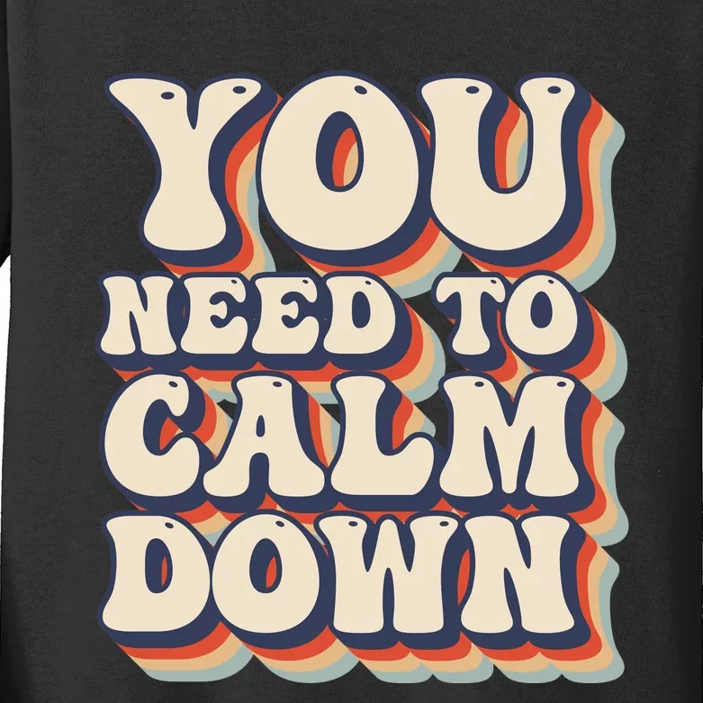 You Need To Calm Down T Kids Long Sleeve Shirt