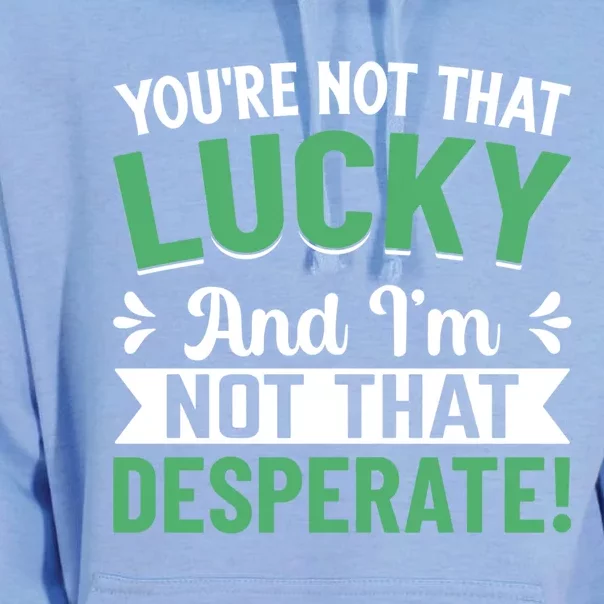 Youre Not That Lucky Gift Unisex Surf Hoodie