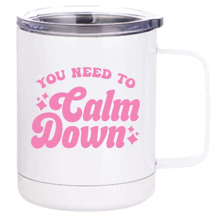 You Need To Calm Down Groovy Retro Cute Funny Front & Back 12oz Stainless Steel Tumbler Cup