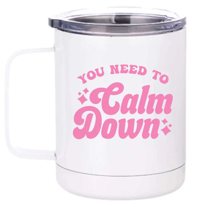 You Need To Calm Down Groovy Retro Cute Funny Front & Back 12oz Stainless Steel Tumbler Cup