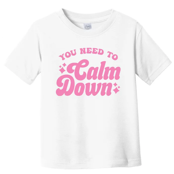 You Need To Calm Down Groovy Retro Cute Funny Toddler T-Shirt