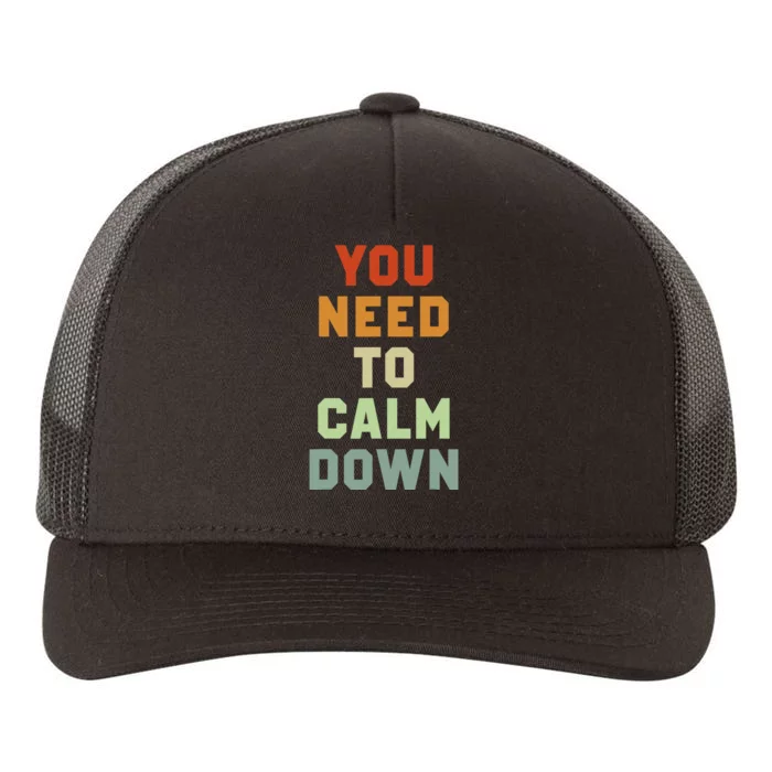 You Need To Calm Down Yupoong Adult 5-Panel Trucker Hat