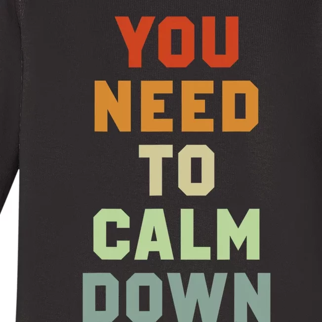 You Need To Calm Down Baby Long Sleeve Bodysuit