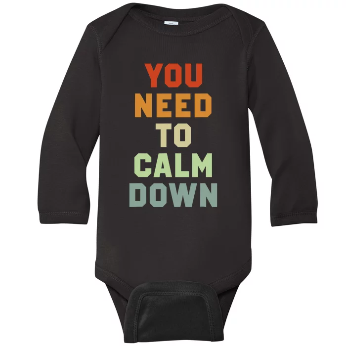 You Need To Calm Down Baby Long Sleeve Bodysuit