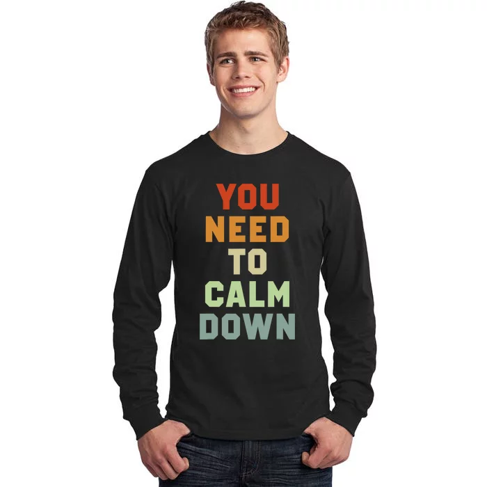 You Need To Calm Down Tall Long Sleeve T-Shirt