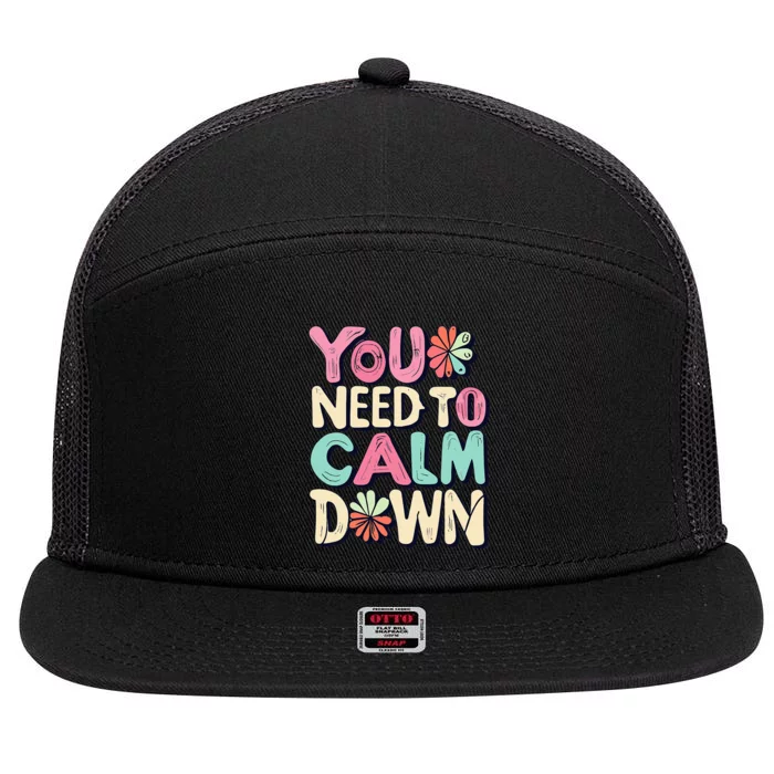 You Need To Calm Down Groovy Retro Cute Funny 7 Panel Mesh Trucker Snapback Hat