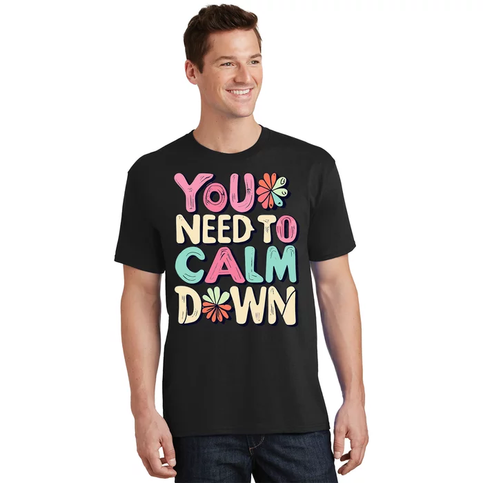 You Need To Calm Down Groovy Retro Cute Funny T-Shirt