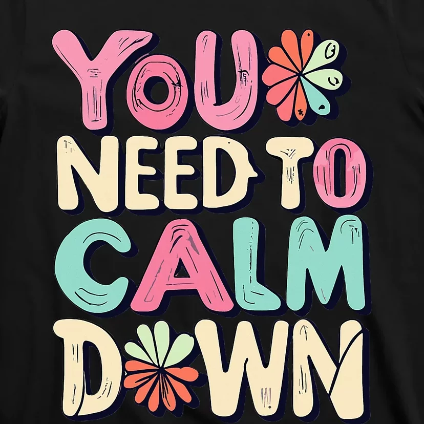 You Need To Calm Down Groovy Retro Cute Funny T-Shirt