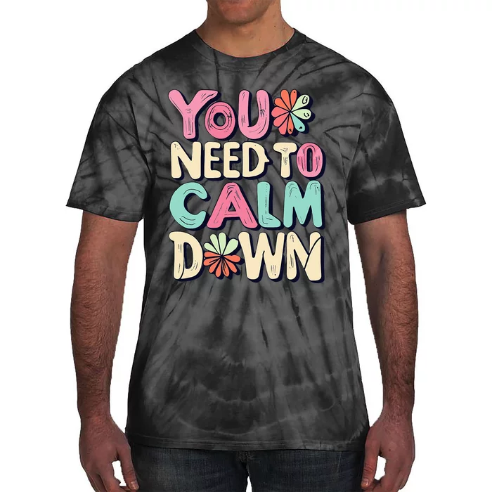 You Need To Calm Down Groovy Retro Cute Funny Tie-Dye T-Shirt