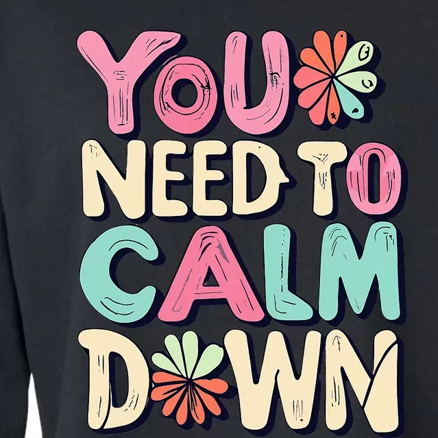 You Need To Calm Down Groovy Retro Cute Funny Cropped Pullover Crew