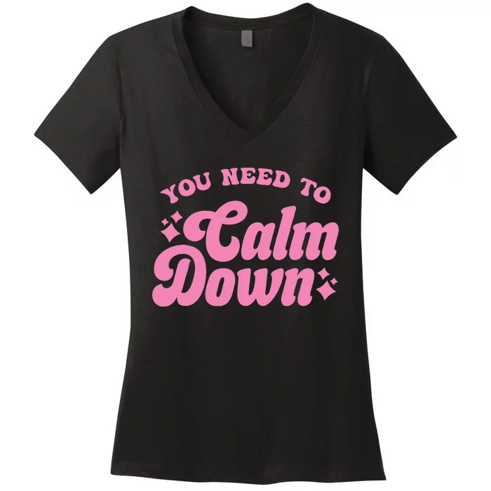 You Need To Calm Down Groovy Retro Cute Funny Women's V-Neck T-Shirt