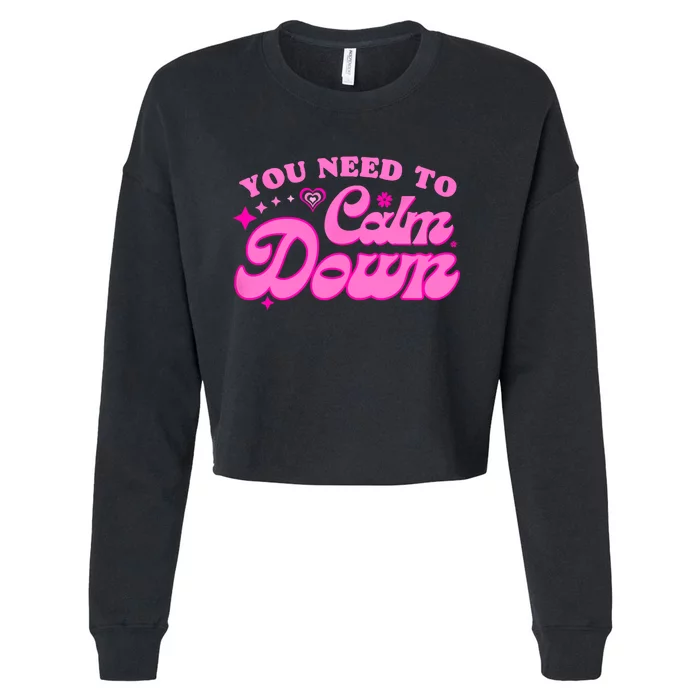 You Need To Calm Down Groovy Retro Cute Funny Cropped Pullover Crew