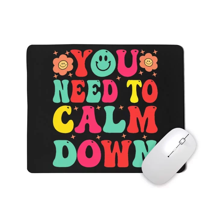 You Need To Calm Mousepad