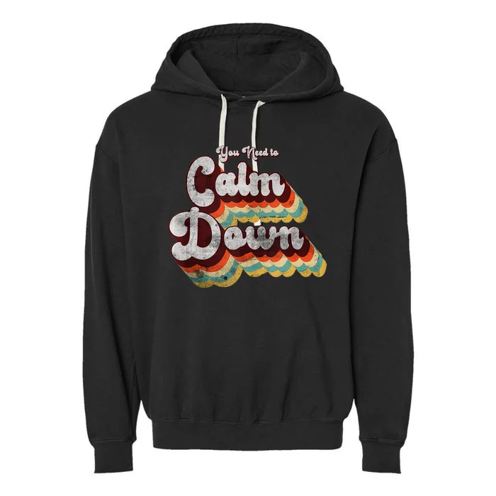 You Need To Calm Down Classic Retro Vintage Pride 80’s Gift Garment-Dyed Fleece Hoodie