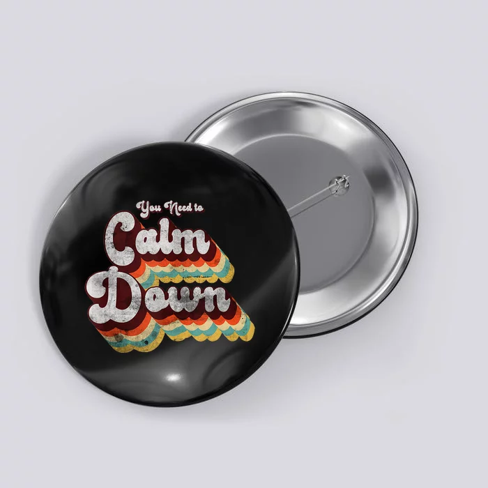 You Need To Calm Down Classic Retro Vintage Pride 80’s Gift Button