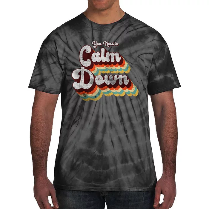 You Need To Calm Down Classic Retro Vintage Pride 80’s Gift Tie-Dye T-Shirt