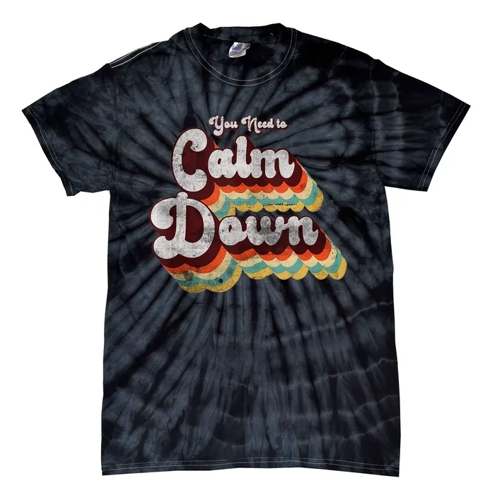 You Need To Calm Down Classic Retro Vintage Pride 80’s Gift Tie-Dye T-Shirt