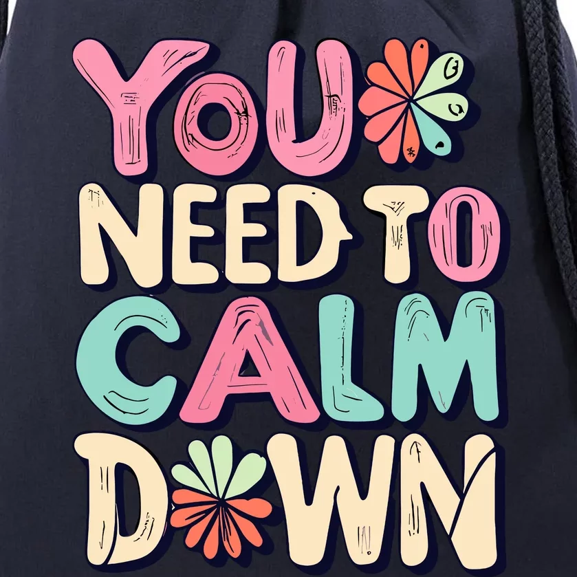 You Need To Calm Drawstring Bag