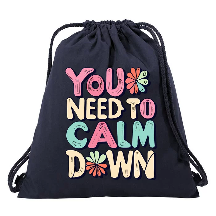 You Need To Calm Drawstring Bag