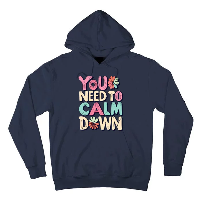 You Need To Calm Tall Hoodie