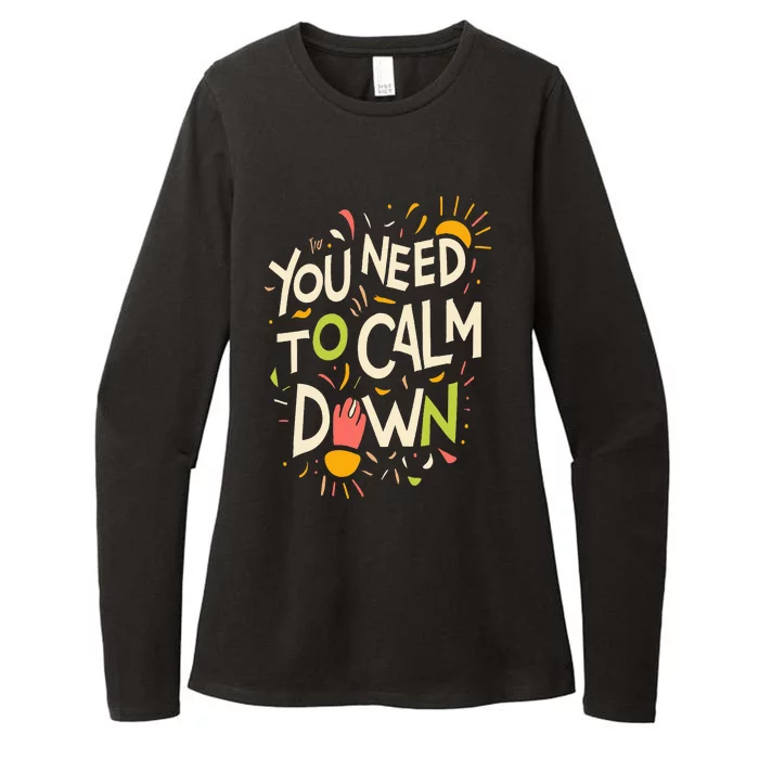 You need to calm down Womens CVC Long Sleeve Shirt