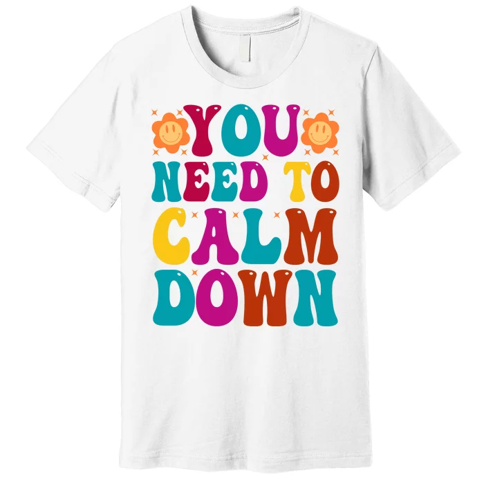 You Need To Clam Down Retro Colorful Premium T-Shirt