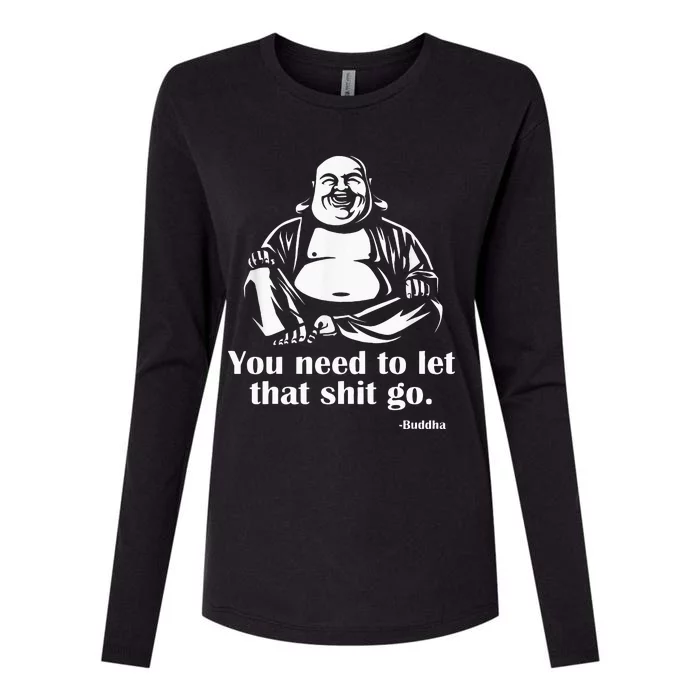 You Need to Let That Shit Go Fat Buddha Womens Cotton Relaxed Long Sleeve T-Shirt