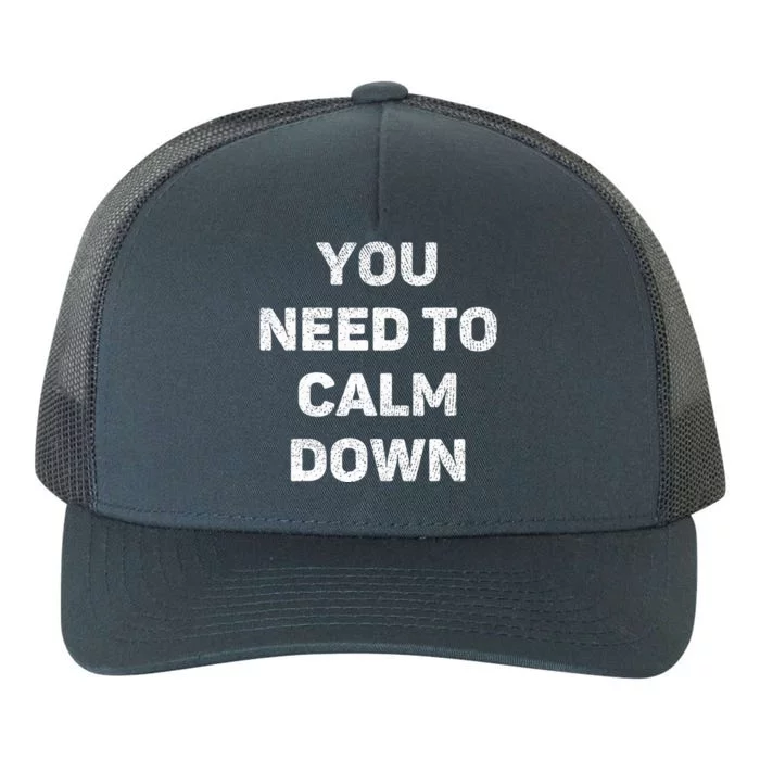 You Need To Calm Down Yupoong Adult 5-Panel Trucker Hat